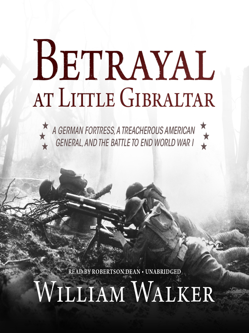 Title details for Betrayal at Little Gibraltar by William Walker - Available